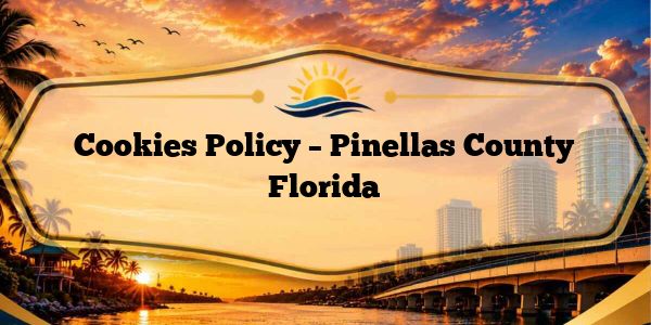 Cookies Policy – Pinellas County Florida