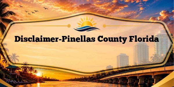 Disclaimer-Pinellas County Florida