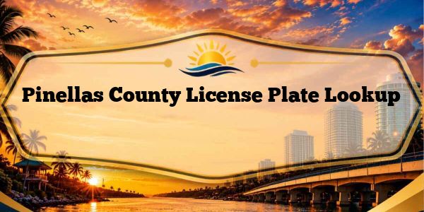 Pinellas County License Plate Lookup