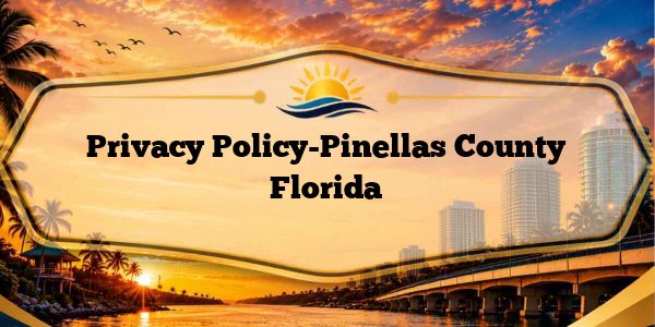 Privacy Policy-Pinellas County Florida